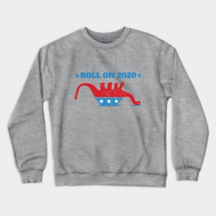 Vote 2020 - Roll on 2020 - and watch the GOP dinosaur fall over. Democrats will take the house and the senate. Crewneck Sweatshirt